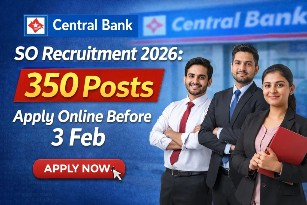 Central Bank SO Recruitment 2026: 350 Posts, Apply Online Before 3 Feb
