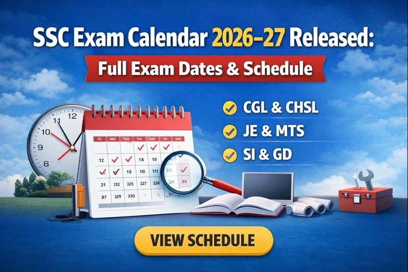 SSC Exam Calendar 2026–27 Released: Full Exam Dates & Schedule