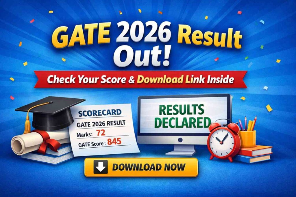 GATE 2026 Result Out! Check Your Score & Download Link Inside